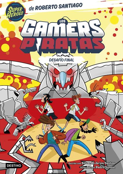 Los Gamers Piratas 4. Desafío final - Eduardo de los Santos Molina,Roberto Santiago - ebook