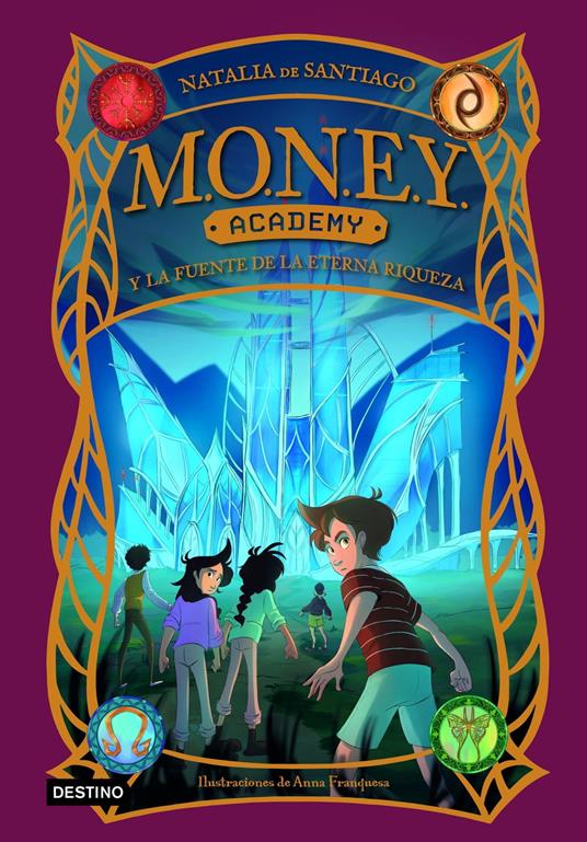 MONEY Academy 1. MONEY Academy y la fuente de la eterna riqueza - Natalia de Santiago,Anna Franquesa - ebook