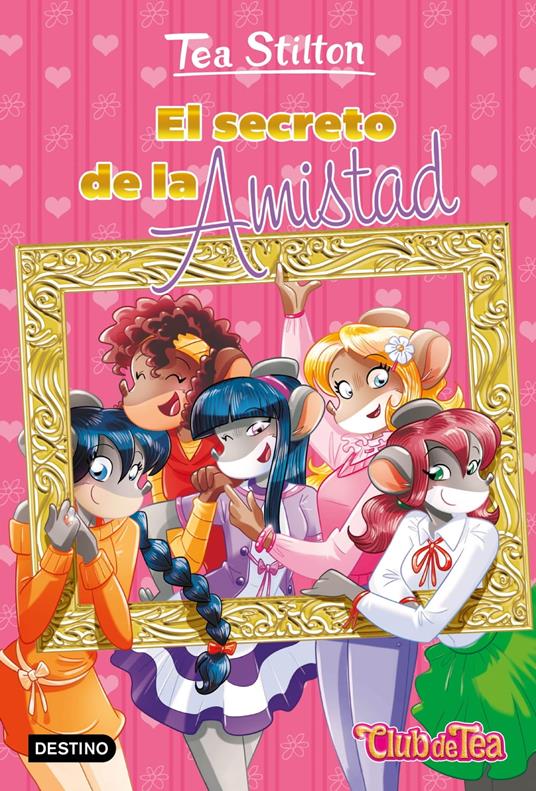 El secreto de la amistad - Tea Stilton,Helena Aguilà - ebook