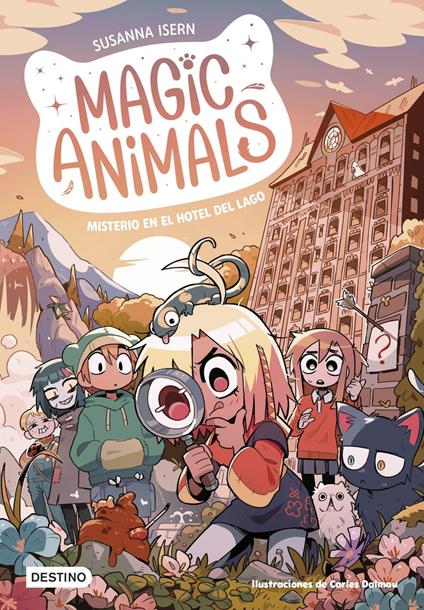 Magic Animals 6. Misterio en el hotel del lago - Carles Dalmau,Susanna Isern - ebook