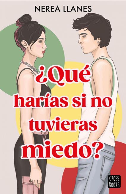 ¿Qué harías si no tuvieras miedo? - Nerea Llanes - ebook