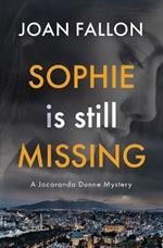 Sophie is Still Missing: A Jacaranda Dunne Mystery Book 1