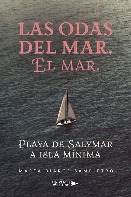 Las odas del mar. El mar. Playa de Salymar a Isla Mínima