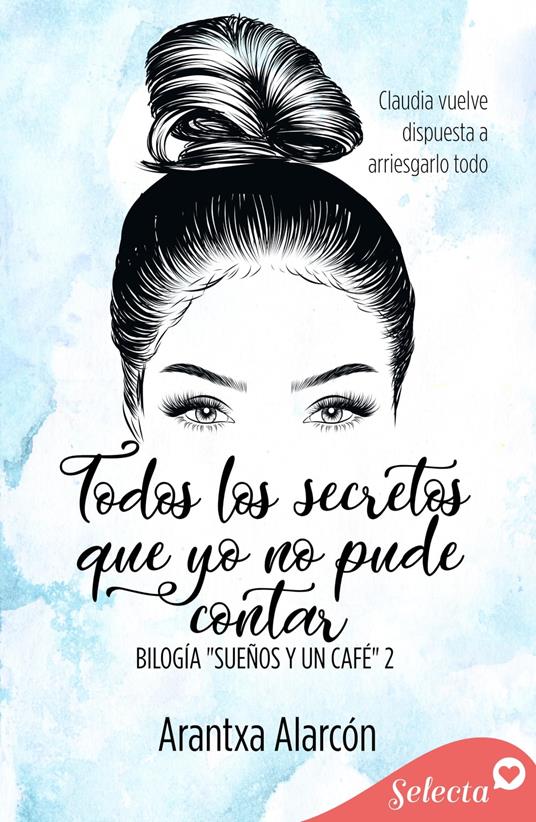 Todos los secretos que yo no pude contar (Sueños y un café 2)