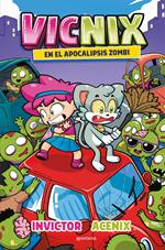 Vicnix en el apocalipsis zombi (Invictor y Acenix 5)