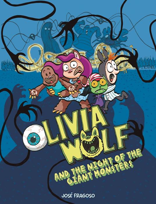 Olivia Wolf and the Night of the Giant Monsters - José Fragoso - ebook