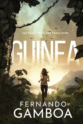 Guinea: A breathless thriller in the heart of darkness - Fernando Gamboa - cover