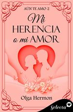 Mi herencia o mi amor