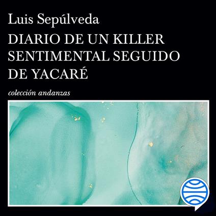 Diario de un Killer sentimental seguido de Yacaré