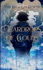 Teardrops of Clouds