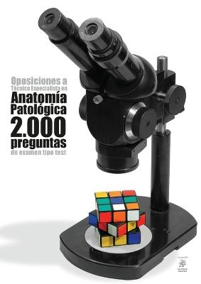 Oposiciones a Tecnico Especialista en Anatomia Patologica: 2.000 preguntas de examen tipo test - cover