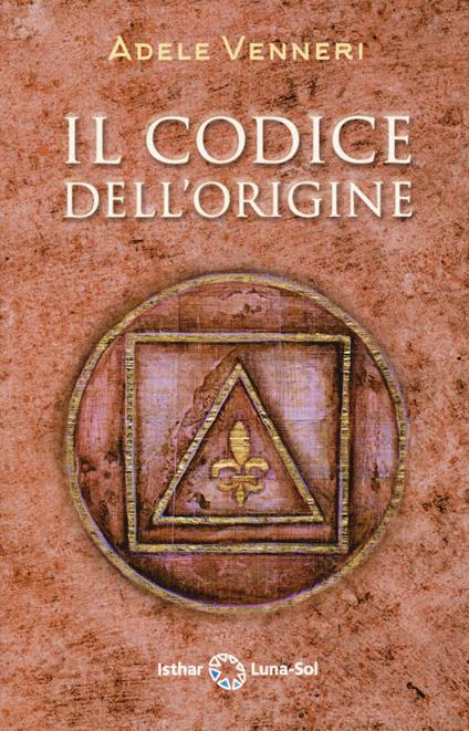 Il codice dell'origine - Adele Venneri - copertina