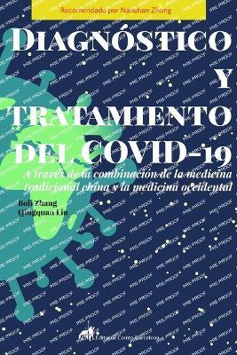 Diagnostico y tratamiento del COVID-19 a traves de la combinacion de la Medicina Tradicional China y la Medicina Occidental - cover