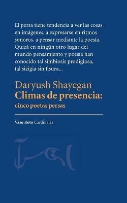 Climas de presencia. Cinco poetas persas - Daryush Shayegan - cover