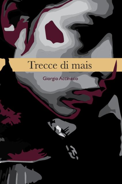 Trecce di mais - Giorgio Accinasio - ebook