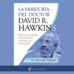 La sabiduría del doctor David R. Hawkins