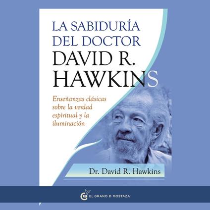 La sabiduría del doctor David R. Hawkins