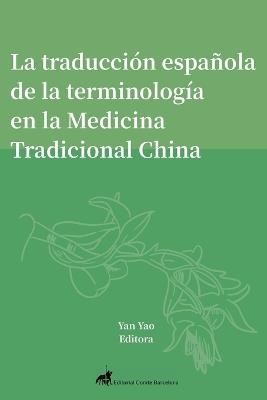 Estudio analítico de la traducción española especializada: Caso de terminología de la medicina tradicional china - Yan Yao - cover