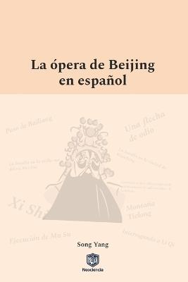 La ?pera de Beijing en espa?ol - Yang Song - cover