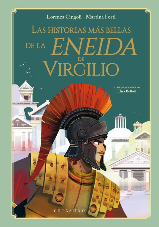 Las historias más bellas de la Eneida de Virgilio - Lorenza Cingoli,Martina Forti,Elisa Belloti - ebook