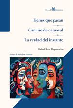 Trenes que pasan - Camino de carnaval - La verdad del instante