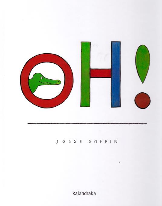 Oh! Ediz. illustrata - Josse Goffin - Libro - Kalandraka Italia - Libri per  sognare