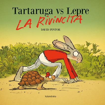 Tartaruga vs lepre. La rivincita. Ediz. a colori - David Pintor - copertina