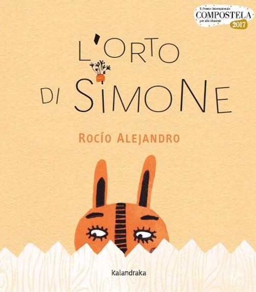 L'orto di Simone. Ediz. illustrata - Roció Alejandro - copertina