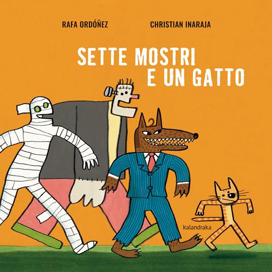 Sette mostri e un gatto. Ediz. illustrata - Rafael Ordóñez - Libro -  Kalandraka Italia - Libri per sognare