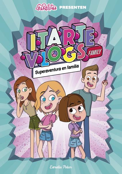 Itarte Vlogs Family 1. Superaventura en família - Itarte,V.V.A.A. - ebook