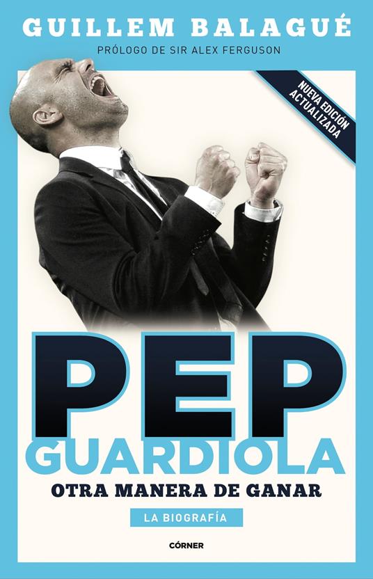 Pep Guardiola. Otra manera de ganar