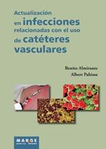 Actualización en infecciones relacionadas con el uso de catéteres vasculares