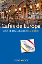 Cafés de Europa. Guía de los locales más bellos