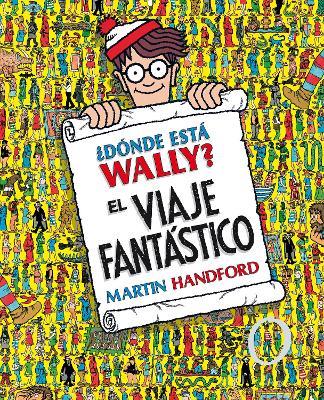 ¿Dónde está Wally?: El viaje fantástico / ¿Where's Waldo? The Fantastic Journey - Martin Handford - cover