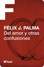 Del amor y otras confusiones (Flash Relatos)