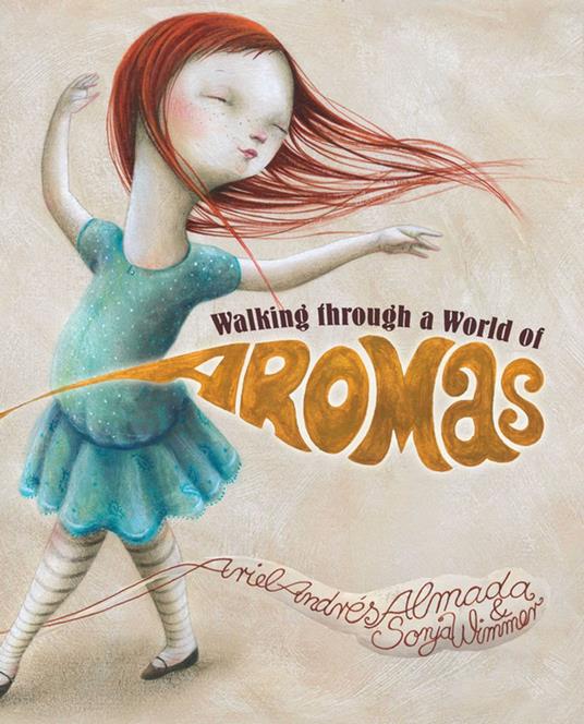 Walking Through a World of Aromas - Ariel Andrés Almada,Sonja Wimmer,Jon Brokenbrow - ebook