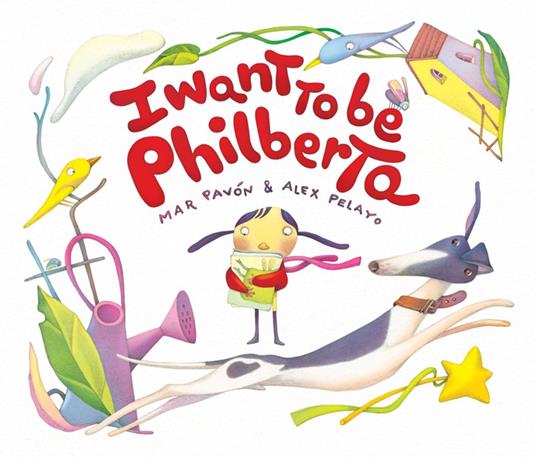 I Want to Be Philberta - Mar Pavón,Alex Pelayo,Jon Brokenbrow - ebook