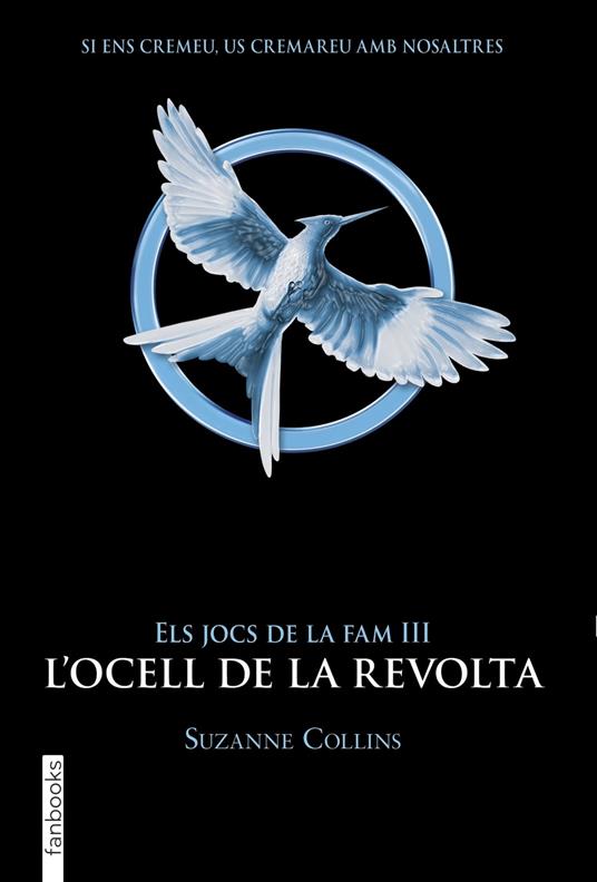 Els Jocs de la Fam III. L'ocell de la revolta - Suzanne Collins,Armand Caraben Van Der Meer - ebook