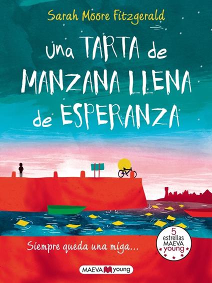 Una tarta de manzana llena de esperanza - Sarah Moore Fitzgerald,Ordás Sonia Fernández - ebook