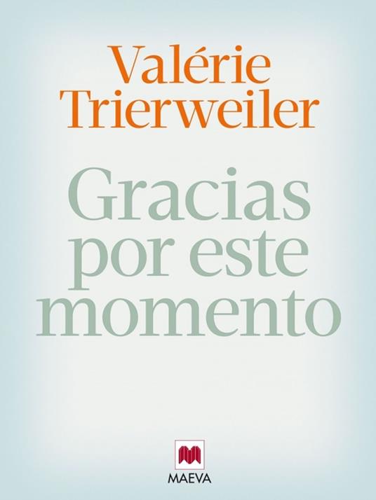 Gracias por este momento - Valérie Trierweiler,Calderaro Rosa Alapont,Marta Armengol Royo - ebook