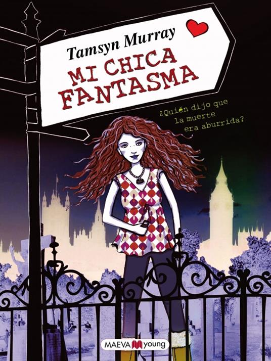 Mi chica fantasma - Tamsyn Murray,Sanquillo Vanesa Pérez - ebook