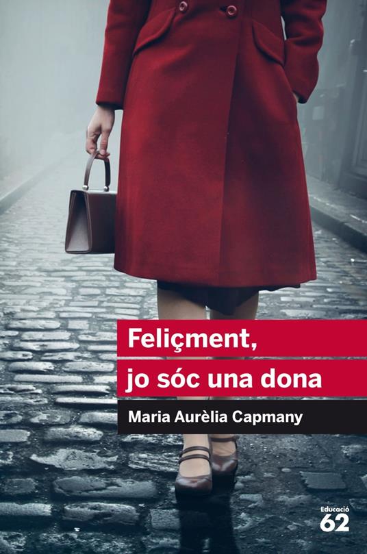 Feliçment, jo sóc una dona - Maria Aurelia Capmany - ebook