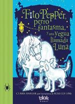 Fito pepper  perro fantasma  y una yegua llamada luna  /  Knitbone Pepper Ghost Dog and a Horse Called Moon