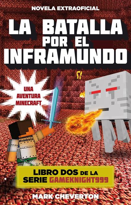 La batalla por el inframundo (una aventura Minecraft) (Gameknight999 2) - Mark Cheverton,Elia Maqueda López - ebook