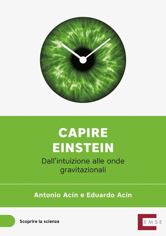 Capire Einstein - Antonio Acín Dal Maschio,Eduardo Acín dal Maschio - ebook