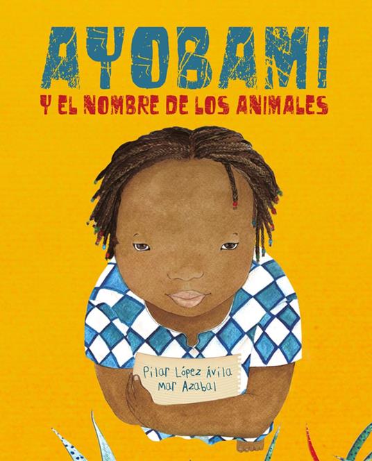 Ayobami y el nombre de los animales (Ayobami and the Names of the Animals) - Pilar López Ávila,Mar Azabal - ebook