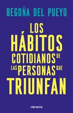 Los hábitos cotidianos de las personas que triunfan