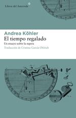 El tiempo regalado. Un ensayo sobre la espera