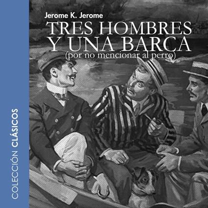 Tres hombres y una barca - dramatizado