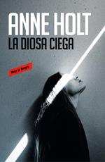 La diosa ciega (Hanne Wilhelmsen 1)